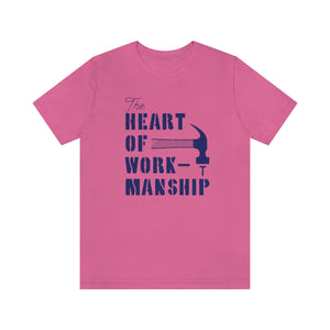 The Heart of Workmanship Shirt